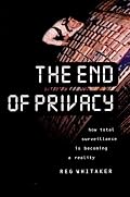 The End of Privacy: How Total Surveillance Is Becoming a Reality