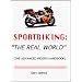 Sportbiking: The Real World (The Advanced Riders Handbook)