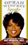 Oprah Winfrey Speaks: Insights from the World's Most Influential Voice