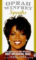 Oprah Winfrey Speaks: Insights from the World's Most Influential Voice