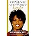 Oprah Winfrey Speaks: Insights from the World's Most Influential Voice