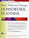 Brief Adolescent Therapy Homework Planner (Practice Planners)