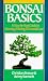 Bonsai Basics: A Step-By-Step Guide To Growing, Training & General Care