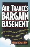 Air Travel's Bargain Basement: The International Directory of Consolidators, Bucket Shops and Other Sources of Discount Travel