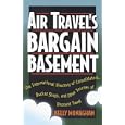 Air Travel's Bargain Basement: The International Directory of Consolidators, Bucket Shops... by Kelly Monaghan
