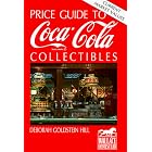 Price Guide to Coca-Cola Collectibles by Deborah Goldstein Hill