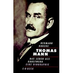 Thomas Mann: Das Leben als Kunstwerk. Eine Biographie