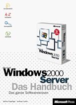 Microsoft Windows 2000 Server. Das Handbuch. Das ganze Softwarewissen.
