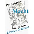 Die geheime Macht hinter den Zeugen Jehovas