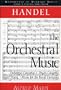 Handel: The Orchestral Music (Monuments of Western Music)