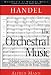  : Handel: The Orchestral Music (Monuments of Western Music)