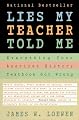 Lies My Teacher Told Me: Everything Your American History Textbook Got Wrong