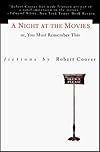 A Night at the Movies Or, You Must Remember This (American Literature (Dalkey Archive))