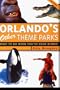 Orlando's Other Theme Parks : What to Do When You've Done Disney