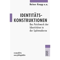 Identit�tskonstruktionen: Das Patchwork der Identit�ten in der Sp�tmoderne