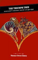 The Triumph Tree: Scotland's Earliest Poetry AD550-1350