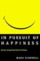 In Pursuit of Happiness : Better Living from Plato to Prozac