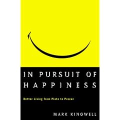 In Pursuit of Happiness : Better Living from Plato to Prozac
