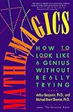 Mathemagics: How to Look Like a Genius Without Really Trying