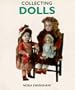 Collecting Dolls (Pincushion Press Collectibles Series)