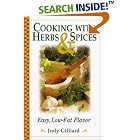 Cooking With Herbs and Spices: Easy, Low-Fat Flavor by Judy Gilliard