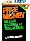 Free Money for Small Businesses and Entrepreneurs (Free Money for Small Business and Entrepreneurs)