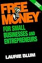 Free Money for Small Businesses and Entrepreneurs (Free Money for Small Business and Entrepreneurs)