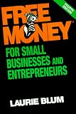 Free Money for Small Businesses and Entrepreneurs (Free Money for Small Business and Entrepreneurs)