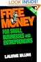 Free Money for Small Businesses and Entrepreneurs (Free Money for Small Business and Entrepreneurs)