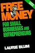 Free Money for Small Businesses and Entrepreneurs (Free Money for Small Business and Entrepreneurs)