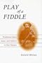 Play of a Fiddle: Traditional Music, Dance, and Folklore in West Virginia