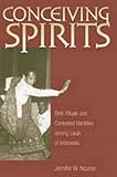 Conceiving Spirits: Birth Rituals and Contested Identities Among Lauje of Indonesia (Smithsonian Series in Ethnographic Inquiry)