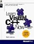 Learn Visual C++ Now: The Complete Learning Solution for Visual C++ (Learn Now)