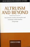 Altruism and Beyond: An Economic Analysis of Transfers and Exchanges within Families and Groups (Oscar Morgenstern Memorial Lectures)