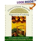 Claire's Classic American Vegetarian Cooking: 225 New and Favorite Homestyle Vegetarian... by  Claire Criscuolo