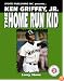 Ken Griffey Jr.: The Home Run Kid (Baseball Superstar)