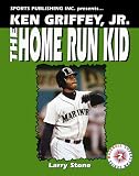Ken Griffey Jr.: The Home Run Kid (Baseball Superstar)
