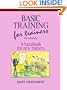 Basic Training for Trainers: A Handbook for New Trainers