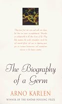 The Biography Of A Germ: A Very Small Life