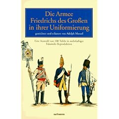 Die Armee Friedrichs des Gro�en in ihrer Uniformierung