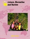 Leisure, Recreation and Tourism (Collins A Level Geography)