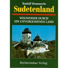 Sudetenland. Wegweiser durch ein unvergessenes Land (Gebundene Ausgabe)