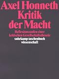 Kritik der Macht: Reflexionsstufen einer kritischer Gesellschaftstheorie (Suhrkamp Taschenbuch Wissenschaft) (German Edition)