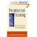 Paradoxical Thinking: How to Profit from Your Contradictions