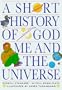 A Short History of God, Me and the Universe