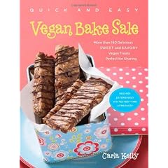 Quick and Easy Vegan Bake Sale: More Than 150 Delicious Sweet and Savory Vegan Treats Perfect for Sharing