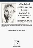 Und Doch Gefallt Mir Das Leben: Die Briefe Der Clara Grunwald 1941-1943 (3924652031) by Larsen, Egon
