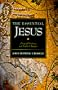 The Essential Jesus: Original Sayings and Earliest Images