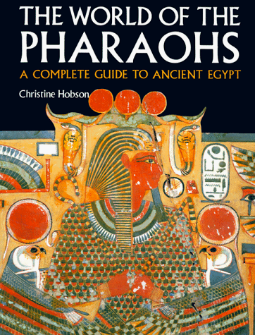 Exploring the World of the Pharaohs: A Complete Guide to Ancient Egypt