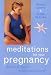 Meditations for Your Pregnancy